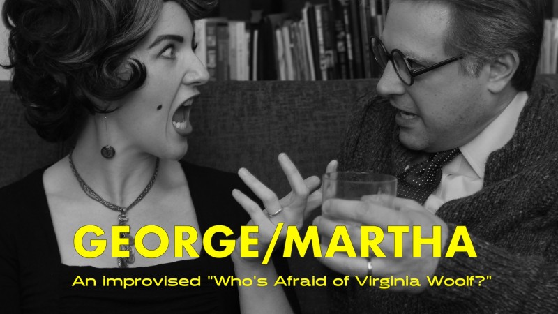 George/Martha: An Improvised "Who's Afraid of Virginia Woolf?"